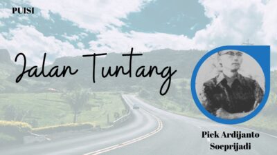 Puisi Jalan Tuntang – Piek Ardijanto Soeprijadi