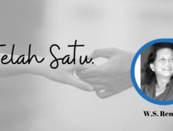 Puisi Telah Satu – W.S. Rendra