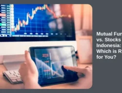 Perbedaan Reksa Dana dan Saham di Indonesia: Mana yang Cocok untuk Anda?