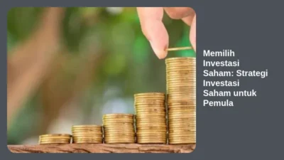 Memilih Investasi Saham: Strategi Investasi Saham untuk Pemula