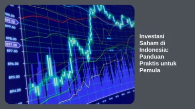 Investasi Saham di Indonesia: Panduan Praktis untuk Pemula
