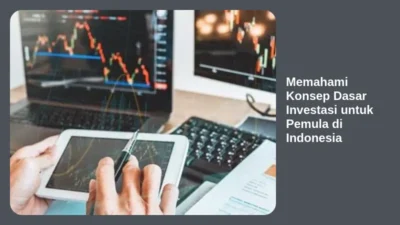 Memahami Konsep Dasar Investasi untuk Pemula di Indonesia