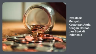 Investasi: Mengatur Keuangan Anda dengan Cerdas dan Bijak di Indonesia