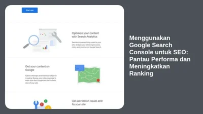 Menggunakan Google Search Console untuk SEO: Pantau Performa dan Meningkatkan Ranking