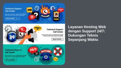 Layanan Hosting Web dengan Support 24/7: Dukungan Teknis Sepanjang Waktu