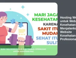 Hosting Website untuk Website Kesehatan: Menjalankan Website Kesehatan Profesional