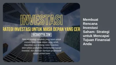 Membuat Rencana Investasi Saham: Strategi untuk Mencapai Tujuan Finansial Anda