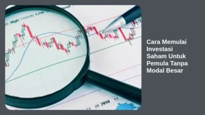 Cara Memulai Investasi Saham Untuk Pemula Tanpa Modal Besar