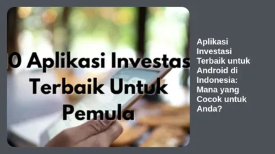 Aplikasi Investasi Terbaik untuk Android di Indonesia: Mana yang Cocok untuk Anda?
