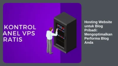 Hosting Website untuk Blog Pribadi: Mengoptimalkan Performa Blog Anda