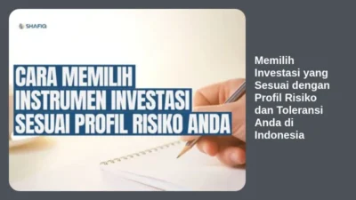 Memilih Investasi yang Sesuai dengan Profil Risiko dan Toleransi Anda di Indonesia