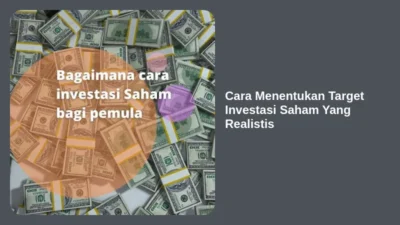 Cara Menentukan Target Investasi Saham Yang Realistis