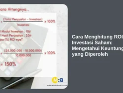 Cara Menghitung ROI Investasi Saham: Mengetahui Keuntungan yang Diperoleh