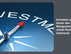 Investasi yang Aman dan Menguntungkan untuk Pemula di Indonesia