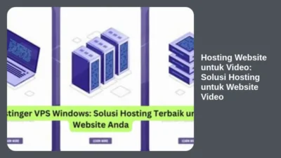 Hosting Website untuk Video: Solusi Hosting untuk Website Video