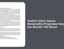 Analisis Teknis Saham: Memprediksi Pergerakan Harga dan Memilih Titik Masuk