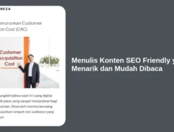 Menulis Konten SEO Friendly yang Menarik dan Mudah Dibaca
