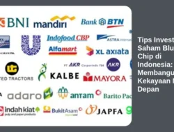 Tips Investasi Saham Blue Chip di Indonesia: Membangun Kekayaan Masa Depan