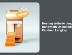 Hosting Website dengan Bandwidth Unlimited: Panduan Lengkap