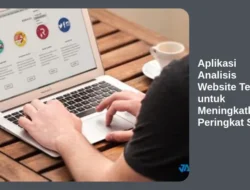 Aplikasi Analisis Website Terbaik untuk Meningkatkan Peringkat SEO