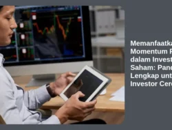 Memanfaatkan Momentum Pasar dalam Investasi Saham: Panduan Lengkap untuk Investor Cerdas