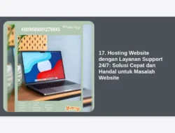 17. Hosting Website dengan Layanan Support 24/7: Solusi Cepat dan Handal untuk Masalah Website