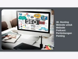 38. Hosting Website untuk Website Podcast: Pertimbangan Penting