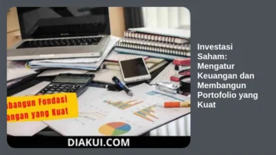 Investasi Saham: Mengatur Keuangan dan Membangun Portofolio yang Kuat