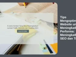 Tips Mengoptimalkan Website untuk Meningkatkan Performa: Meningkatkan SEO dan Traffic