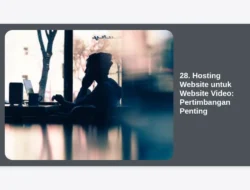 28. Hosting Website untuk Website Video: Pertimbangan Penting