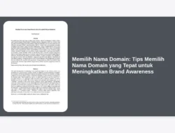 Memilih Nama Domain: Tips Memilih Nama Domain yang Tepat untuk Meningkatkan Brand Awareness