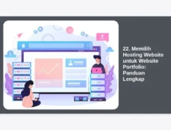 22. Memilih Hosting Website untuk Website Portfolio: Panduan Lengkap