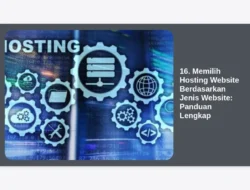 16. Memilih Hosting Website Berdasarkan Jenis Website: Panduan Lengkap
