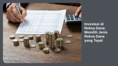 Investasi di Reksa Dana: Memilih Jenis Reksa Dana yang Tepat