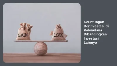 Keuntungan Berinvestasi di Reksadana Dibandingkan Investasi Lainnya