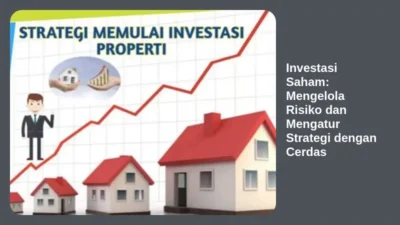 Investasi Saham: Mengelola Risiko dan Mengatur Strategi dengan Cerdas