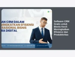 Software CRM Gratis untuk Bisnis Kecil: Meningkatkan Efisiensi dan Produktivitas