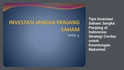 Tips Investasi Saham Jangka Panjang di Indonesia: Strategi Cerdas untuk Keuntungan Maksimal