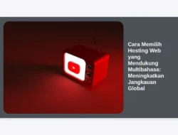 Cara Memilih Hosting Web yang Mendukung Multibahasa: Meningkatkan Jangkauan Global