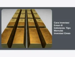 Cara Investasi Emas di Indonesia: Tips Memulai Investasi Emas