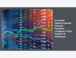 Investasi Saham Syariah Pemula: Panduan Lengkap & Tips Sukses di Indonesia