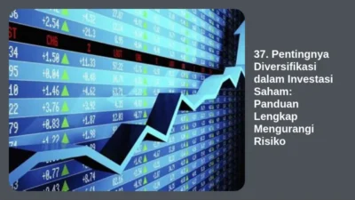 37. Pentingnya Diversifikasi dalam Investasi Saham: Panduan Lengkap Mengurangi Risiko