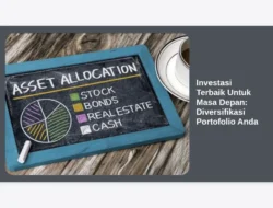 Investasi Terbaik Untuk Masa Depan: Diversifikasi Portofolio Anda