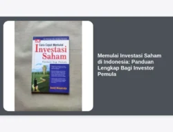 Memulai Investasi Saham di Indonesia: Panduan Lengkap Bagi Investor Pemula