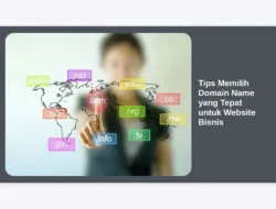 Tips Memilih Domain Name yang Tepat untuk Website Bisnis