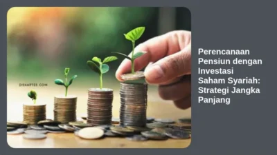 Perencanaan Pensiun dengan Investasi Saham Syariah: Strategi Jangka Panjang