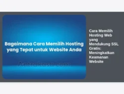 Cara Memilih Hosting Web yang Mendukung SSL Gratis: Meningkatkan Keamanan Website