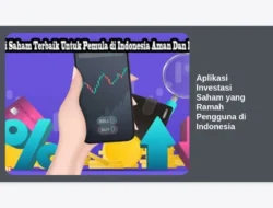 Aplikasi Investasi Saham yang Ramah Pengguna di Indonesia