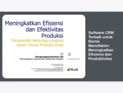 Software CRM Terbaik untuk Bisnis Manufaktur: Meningkatkan Efisiensi dan Produktivitas