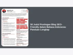 50 Judul Postingan Blog SEO-Friendly dalam Bahasa Indonesia: Panduan Lengkap